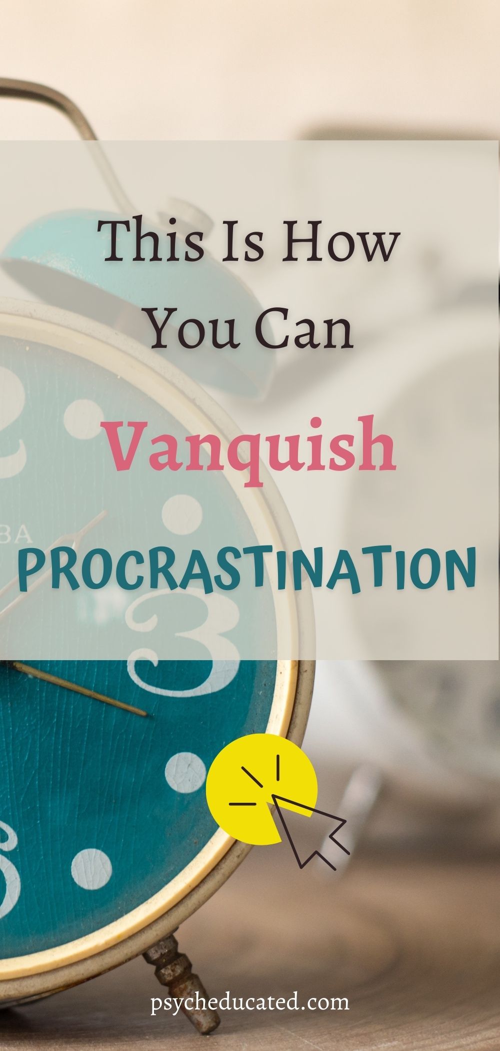 How To Stop And Vanquish Procrastination and get things done